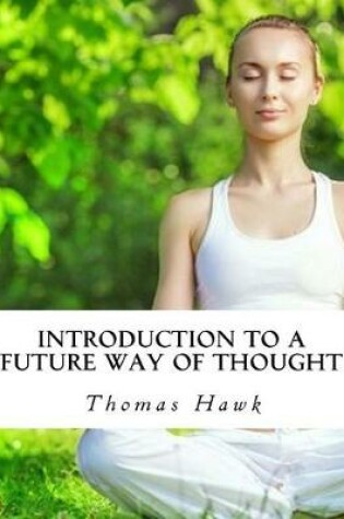 Cover of Introduction to a Future Way of Thought