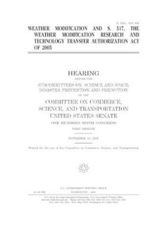 Cover of Weather modification and S. 517, the Weather Modification Research and Technology Transfer Authorization Act of 2005