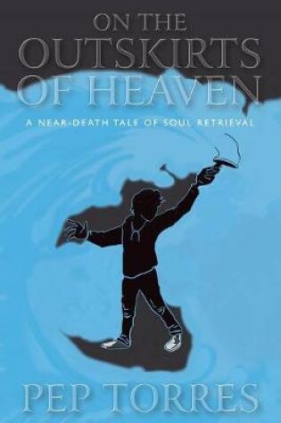 Cover of On the Outskirts of Heaven