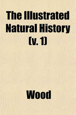 Book cover for The Illustrated Natural History (V. 1)