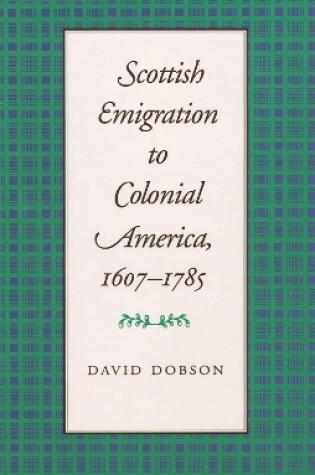 Cover of Scottish Emigration to Colonial America, 1607-1785