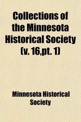 Book cover for Collections of the Minnesota Historical Society (Volume 16, PT. 1)