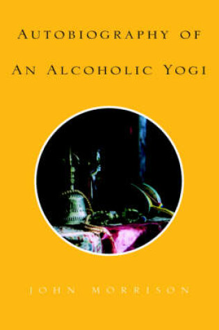 Cover of Autobiography of an Alcoholic Yogi