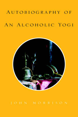 Book cover for Autobiography of an Alcoholic Yogi