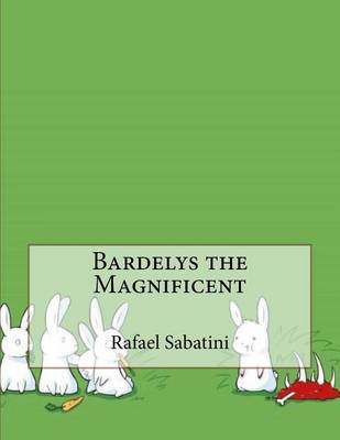 Book cover for Bardelys the Magnificent