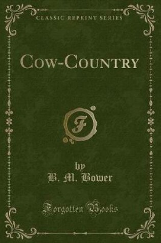 Cover of Cow-Country (Classic Reprint)
