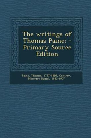 Cover of The Writings of Thomas Paine; - Primary Source Edition