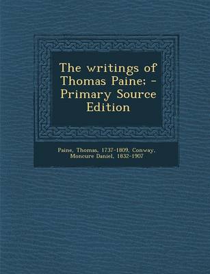 Book cover for The Writings of Thomas Paine; - Primary Source Edition