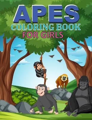 Book cover for Apes Coloring Book For Girls