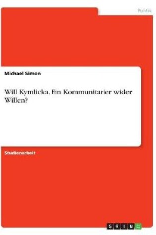 Cover of Will Kymlicka. Ein Kommunitarier wider Willen?