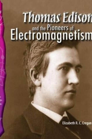 Cover of Thomas Edison and the Pioneers of Electromagnetism