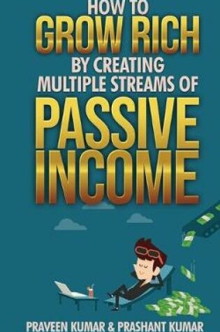 Cover of How to Grow Rich by Creating Multiple Streams of Passive Income