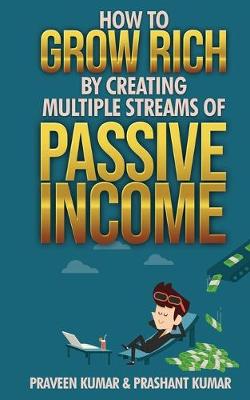 Book cover for How to Grow Rich by Creating Multiple Streams of Passive Income