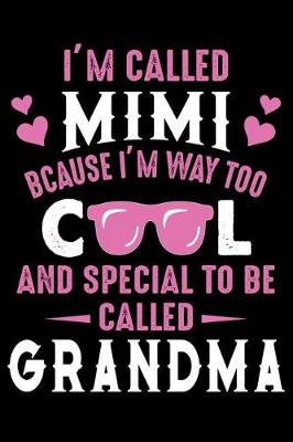 Book cover for I'm Called Mimi Bcause i'm way to Cool and special to be called grandpa