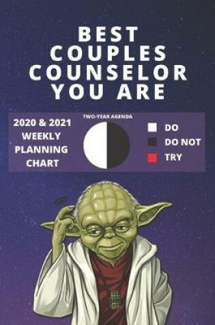 Cover of 2020 & 2021 Two-Year Weekly Planner For Best Couples Counselor Gift - Funny Yoda Quote Appointment Book - Two Year Agenda Notebook