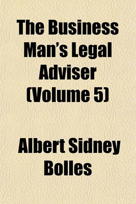 Book cover for The Business Man's Legal Adviser (Volume 5)