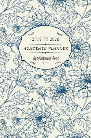 Cover of Academic Planner Appointment Book 2019 - 2020 Blue Floral design