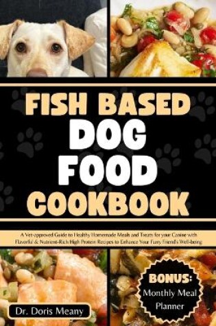 Cover of Fish Based Dog Food Cookbook