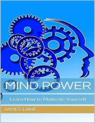 Book cover for Mind Power: Learn How to Motivate Yourself