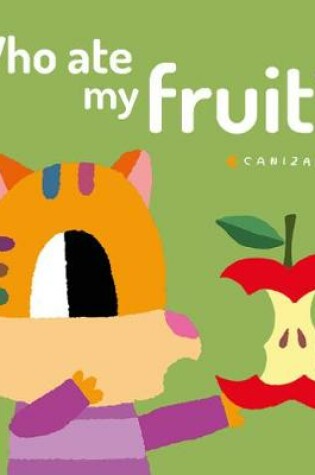 Cover of Who Ate My Fruit?