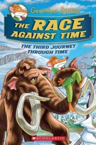 Cover of The Race Against Time (Geronimo Stilton the Journey Through Time #3)