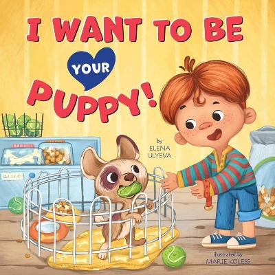 Book cover for I Want To Be Your Puppy!