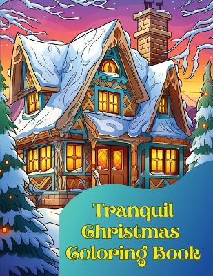 Book cover for Tranquil Christmas Coloring Book