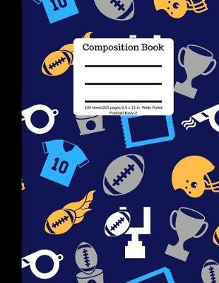 Book cover for Composition Book 100 Sheet/200 Pages 8.5 X 11 In.-Wide Ruled-Football-Navy-2