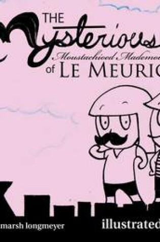 Cover of The Mysterious Moustachioed Mademoiselles of Le Meurice