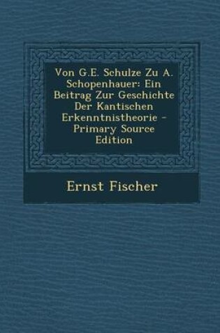 Cover of Von G.E. Schulze Zu A. Schopenhauer