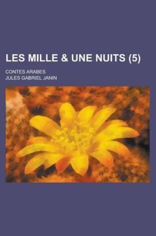 Cover of Les Mille & Une Nuits (5); Contes Arabes