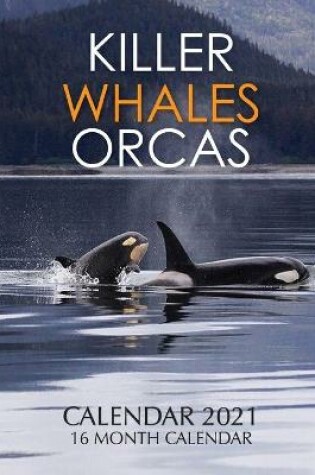Cover of Killer Whales Orcas Calendar 2021