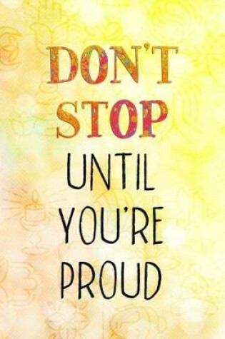 Cover of Don't Stop Until You're Proud