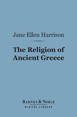 Book cover for The Religion of Ancient Greece (Barnes & Noble Digital Library)