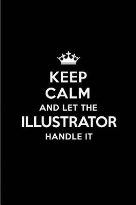 Book cover for Keep Calm and Let the Illustrator Handle It