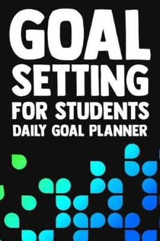 Cover of Goal Setting For Students