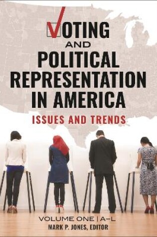 Cover of Voting and Political Representation in America: Issues and Trends [2 Volumes]