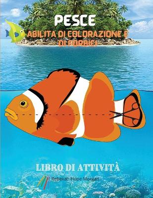 Book cover for Pesce Abilita di colorazione e di forbici Libro di attivita