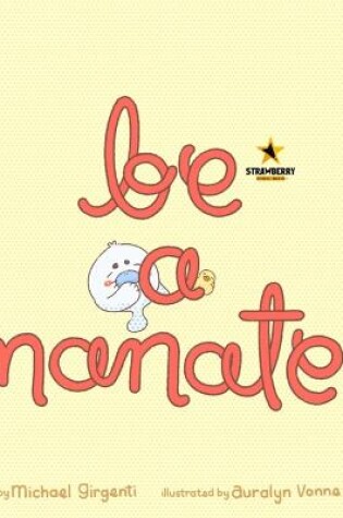 Cover of Be a Manatee
