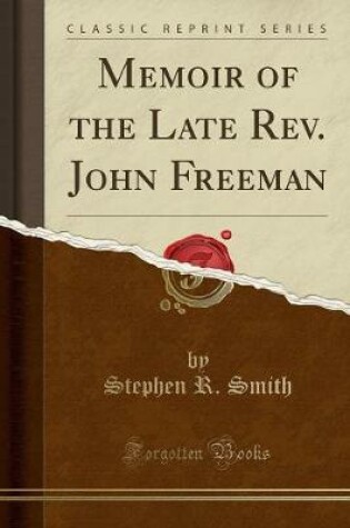 Cover of Memoir of the Late Rev. John Freeman (Classic Reprint)