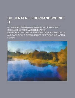 Book cover for Die Jenaer Liederhandschrift; Mit Unterstutzung Der Koniglich Sachsischen Gesellschaft Der Wissenschaften (1)