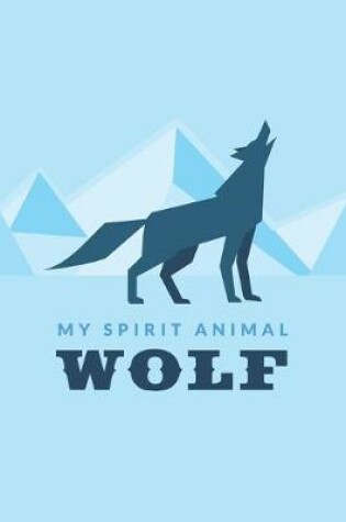 Cover of My Spirit Animal Wolf