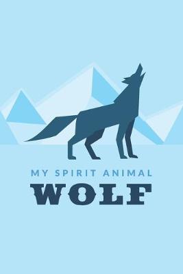 Book cover for My Spirit Animal Wolf