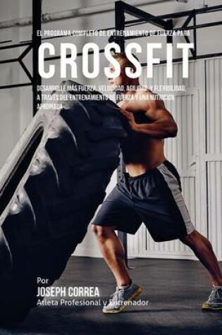 Cover of El Programa Completo de Entrenamiento de Fuerza Para Cross Fit