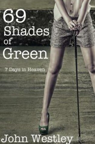 Cover of 69 Shades of Green