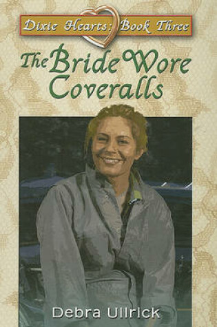 Cover of The Bride Wore Coveralls