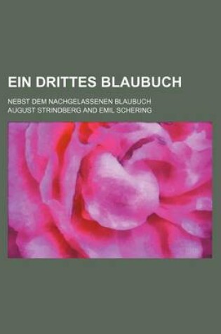 Cover of Ein Drittes Blaubuch; Nebst Dem Nachgelassenen Blaubuch