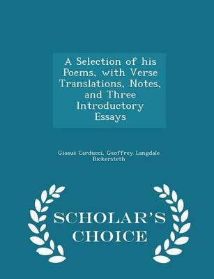 Book cover for A Selection of His Poems, with Verse Translations, Notes, and Three Introductory Essays - Scholar's Choice Edition