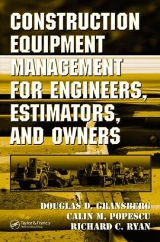 Cover of Construction Equipment Management for Engineers, Estimators, and Owners