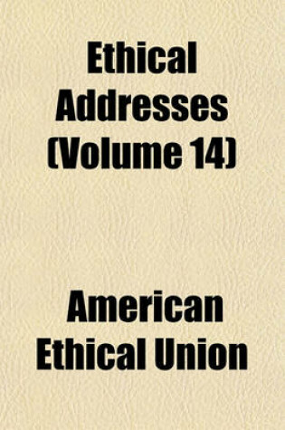 Cover of Ethical Addresses (Volume 14)